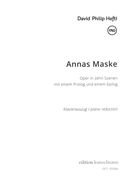 Annas Maske : Oper In Zehn Szenen Mit Einem Prolog und Einem Epilog (2015/16).