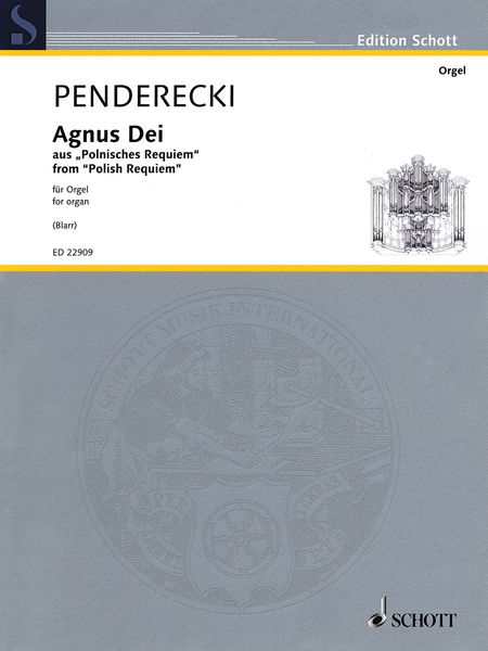 Agnus Dei, From Polish Requiem : For Organ / Transcription by Oskar Gottlieb Blarr (1998/2017).