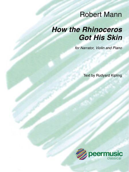 How The Rhinoceros Got His Skin : For Narrator, Violin and Piano.