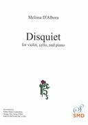 Disquiet : For Violin, Cello and Piano.