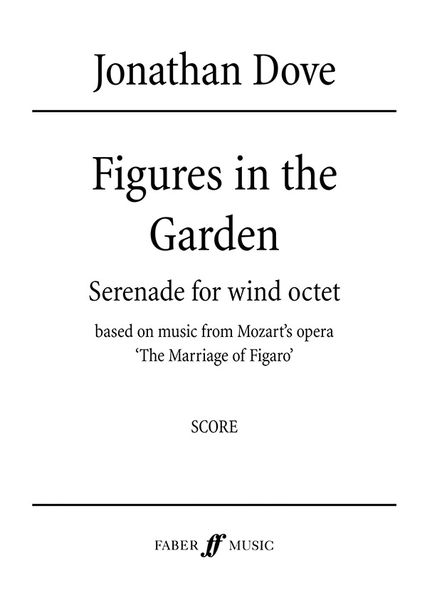 Figures In The Garden : Serenade For Wind Octet Based On Music From Mozart's Opera...
