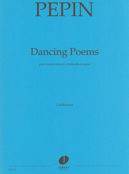 Dancing Poems : Pour Mezzo-Soprano, Violoncelle et Piano (2018).