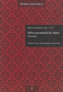 Selva Encantada De Amor : Zarzuela / edited by Raul Angulo and Antoni Pons.