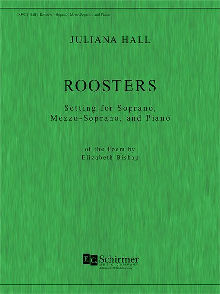 Roosters : Setting For Soprano, Mezzo-Soprano and Piano (2016).