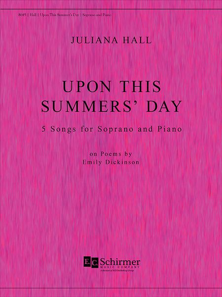 Upon This Summer's Day : 3 Songs For Soprano and Piano (2009).