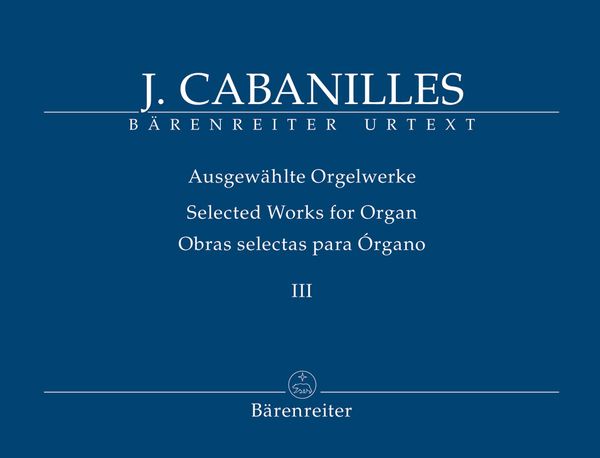 Ausgewählte Orgelwerke, Band 3 / edited by Miguel Bernal Ripoll and Gerhard Doderer.