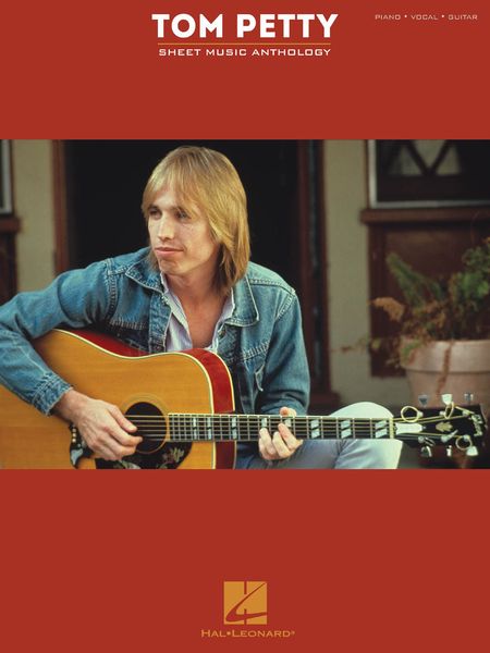 Tom Petty Sheet Music Anthology : For Piano, Voice, Guitar.