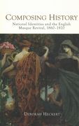 Composing History : National Identities and The English Masque Revival, 1860-1920.