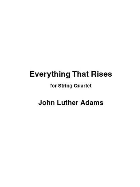 Everything That Rises : For String Quartet.