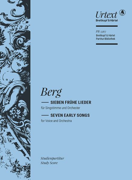 Sieben Frühe Lieder : Für Singstimme und Orchester / edited by Michael Kube.