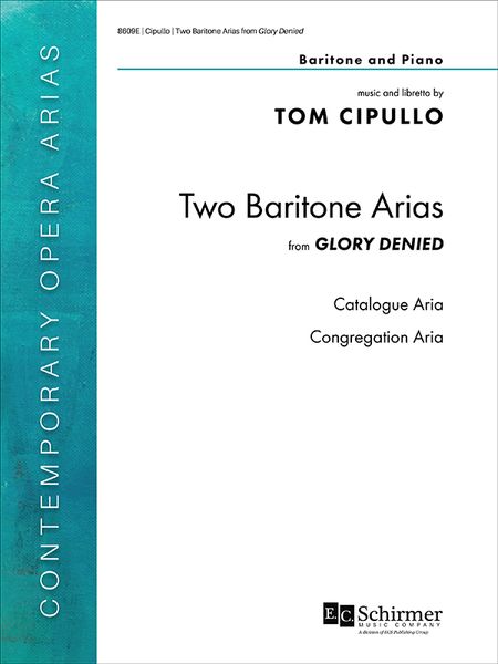 Two Baritone Arias From Glory Denied : For Baritone and Piano.