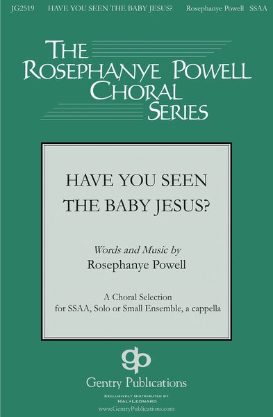 Have You Seen The Baby Jesus? : For SSAA, Solo Or Small Ensemble A Cappella.