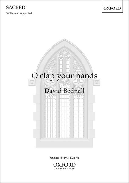 O Clap Your Hands : For SATB A Cappella.