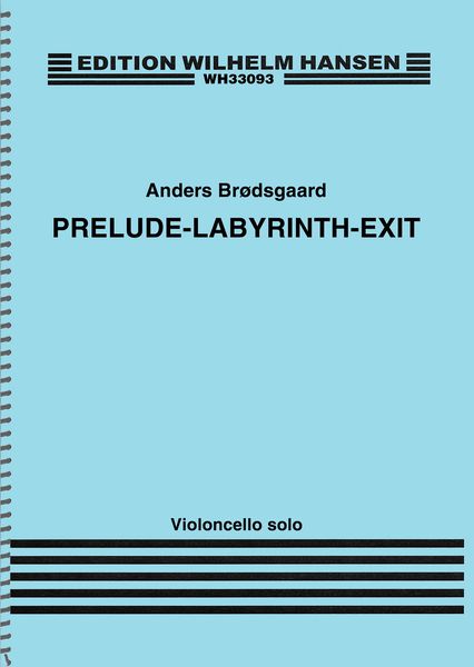 Prelude-Labyrinth-Exit : For Violoncello Solo (1994/2002).