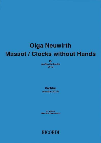 Masaot/Clocks Without Hands : Für Grosses Orchester (2013, Rev. 2015).