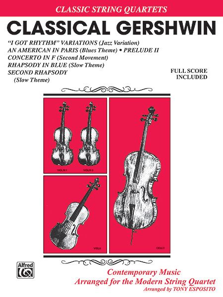 Classical Gershwin : For String Quartet / arr. by Tony Esposito and Jeff Sultanof.