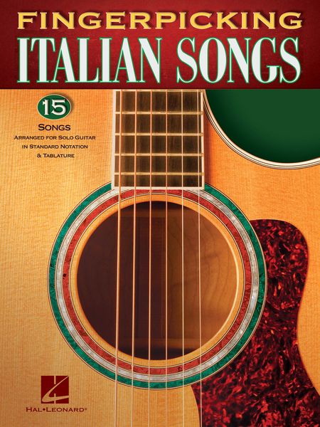Fingerpicking Italian Songs : 15 Songs arranged For Solo Guitar In Standard Notation and Tablature.