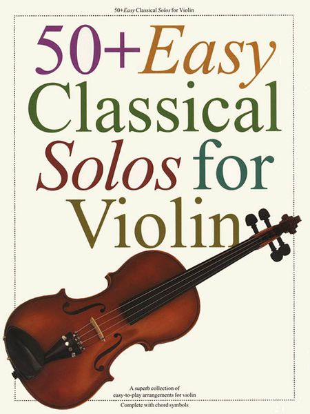 50+ Easy Classical Solos : For Violin.