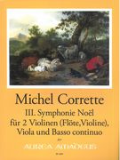 Symphonie Noël III : Für 2 Violinen (Flöte und Violine), Viola und Basso Continuo.