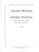 Hidden Motives : For Flute, Clarinet/Bass Clarinet, Violin, Cello and Piano (2018).