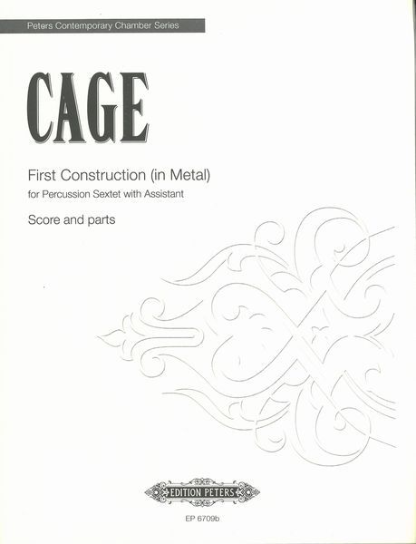 First Construction (In Metal) : For 6 Percussionists and Assistant.