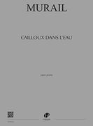 Cailloux Dans l'Eau : Pour Piano (2018).