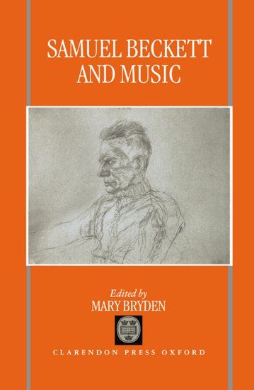 Samuel Beckett and Music / edited by Mary Bryden.