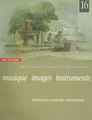 Musique-Images-Instruments 16 : Itinérances Musicales Romantiques.