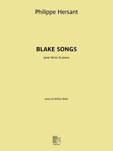 Blake Songs : Pour Ténor et Piano (2014).
