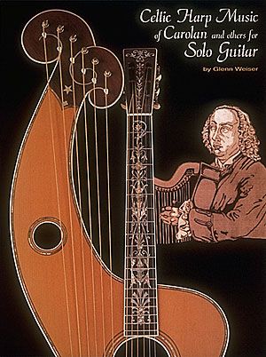 Celtic Harp Music Of Carolan and Others : For Solo Guitar.