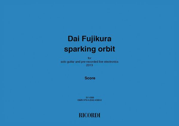 Sparking Orbit : For Solo Guitar and Pre-Recorded Live Electronics (2013).