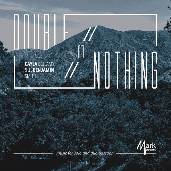 Double Or Nothing : Music For Solo and Duo Bassoon.