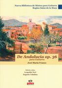 De Andalucía, Op. 36 : Para Guitarra / edited by Leopoldo Neri and Eugenio Tobalina.