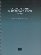 A Child's Tale - Suite From The BFG : For Orchestra.