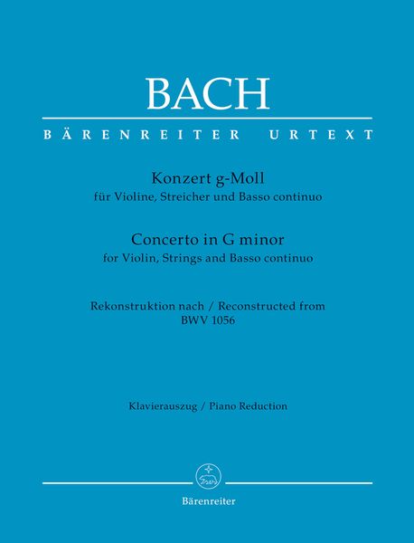 Konzert G-Moll : Für Violine, Streicher und Basso Continuo - Reconstructed From BWV 1056.