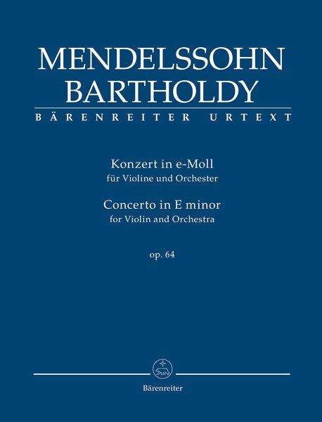 Konzert In E-Moll, Op. 64 : Für Violine und Orchester / Ed. R. Larry Todd & Clive Brown.