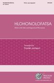Hlohonolofatsa : For SSAA With Percussion / arr. Daniel Jackson.