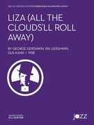 Liza (All The Clouds'll Roll Away) : For Jazz Ensemble / arranged by Van Alexander.