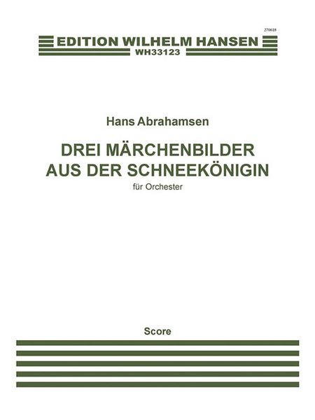 Drei Märchenbilder Aus der Schneekönigin : Für Orchester (2014-18).