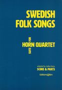 Swedish Folk Songs : Suite For Horn Quartet / Adapted by Jukka Harju.