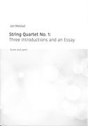String Quartet No. 1 : Three Introductions and An Essay (2007-2009).