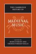 Cambridge History of Medieval Music / Ed. Mark Everist and Thomas Forrest Kelly.