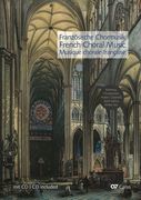 French Choral Music : 45 Sacred Choruses & Motets From The 15th To 21st Century / Ed. Denis Rouger.