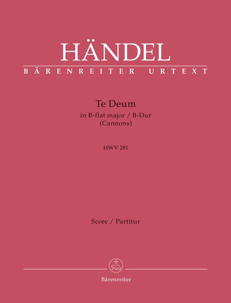 Te Deum In B-Flat Major (Cannons), HWV 281 / edited by Graydon Beeks.