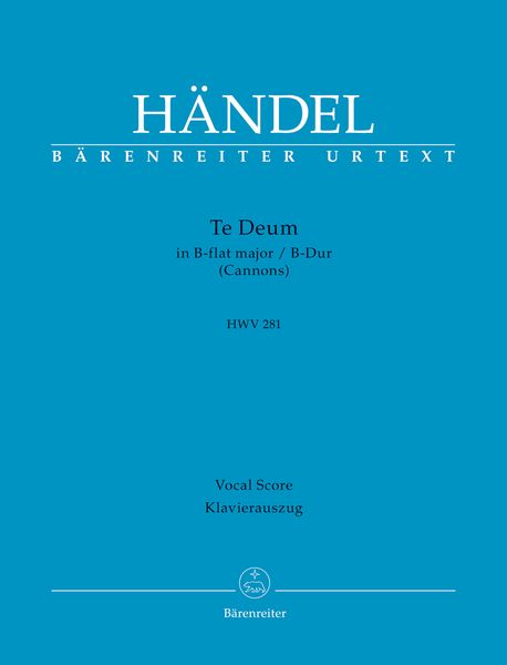 Te Deum In B-Flat Major (Cannons), HWV 281 / edited by Graydon Beeks.