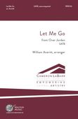 Let Me Go (From Over Jordan) : For SATB and Piano / arr. William Averitt.