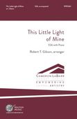 This Little Light of Mine : For SSA and Piano / arr. Robert T. Gibson.