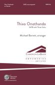 Thixo Onothando : For SATB With Three Solos / arr. Michael Barrett.