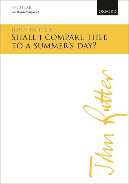 Shall I Compare Thee To A Summer's Day : For SATB Unaccompanied.