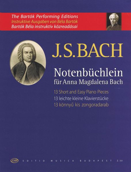 Notebook For Anna Magdelena Bach : 13 Short and Easy Piano Pieces / edited by Bela Bartok.